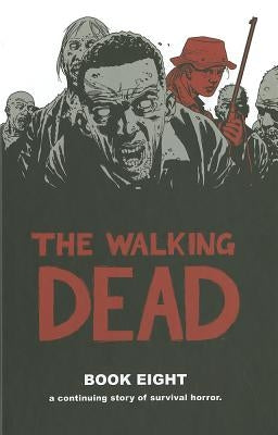 The Walking Dead, Book 8 by Kirkman, Robert