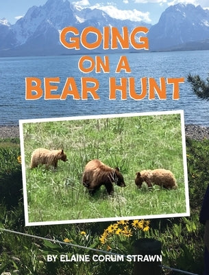 Going on a Bear Hunt by Corum Strawn, Elaine