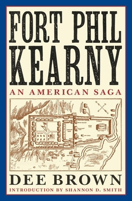 Fort Phil Kearny: An American Saga by Brown, Dee