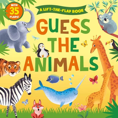Guess the Animals: A Lift-The-Flap Book with 35 Flaps! by Clever Publishing