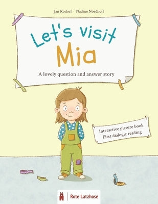 Let's visit Mia - a lovely question and answer story: Interactive picture book - Dialogic reading - Literacy - Participation book for children ages 3 by Nordhoff, Nadine