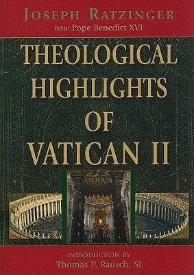 Theological Highlights of Vatican II by Ratzinger, Joserph