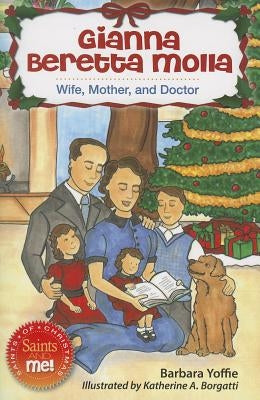 Gianna Beretta Molla: Wife, Mother, and Doctor by Yoffie, Barbara