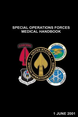 Special Operations Forces Medical Handbook by U. S. Special Operations Command