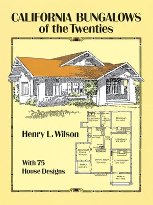 California Bungalows of the Twenties by Wilson, Henry L.