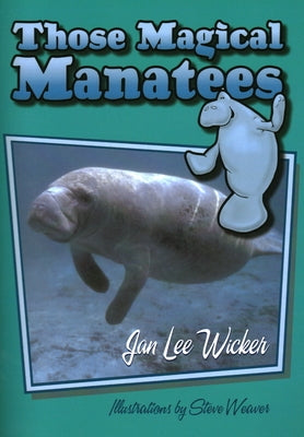 Those Magical Manatees by Wicker, Jan L.