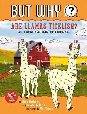 Are Llamas Ticklish? #1: And Other Silly Questions from Curious Kids by Lindholm, Jane