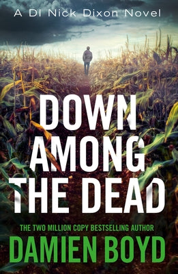 Down Among the Dead by Boyd, Damien