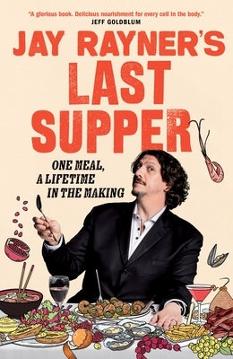 Jay Rayner's Last Supper by Rayner, Jay