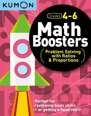 Math Boosters: Problem Solving with Ratios & Proportions by Kumon Publishing