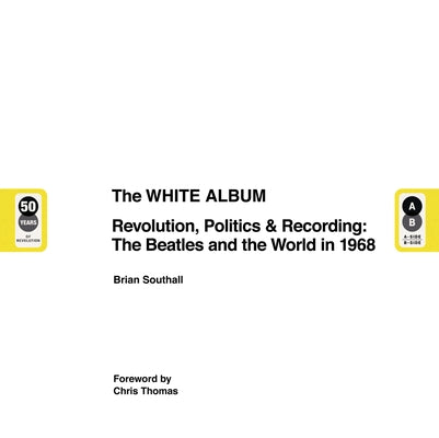 The White Album: Revolution, Politics & Recording: The Beatles and the World in 1968 by Thomas, Chris