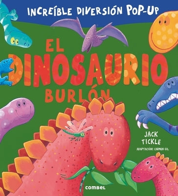 El Dinosaurio Burlón by Tickle, Jack