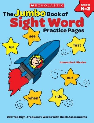 The the Jumbo Book of Sight Word Practice Pages: 200 Top High-Frequency Words with Quick Assessments by Immacula, Rhodes