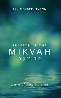 Secrets of the Mikvah: Waters of Transformation by Pinson, Dovber