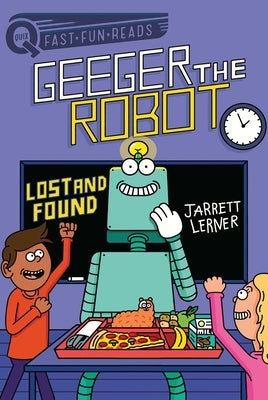 Lost and Found: Geeger the Robot by Lerner, Jarrett
