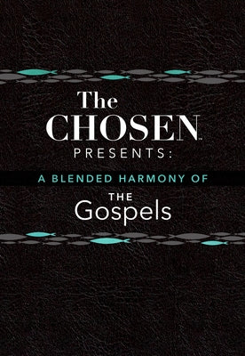 The Chosen Presents: A Blended Harmony of the Gospels by Laube, Steve