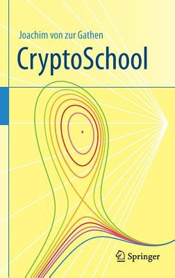 Cryptoschool by Von Zur Gathen, Joachim