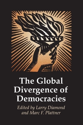 The Global Divergence of Democracies by Diamond, Larry