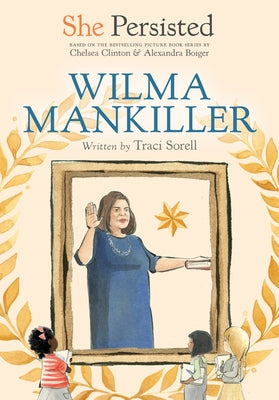 She Persisted: Wilma Mankiller by Sorell, Traci