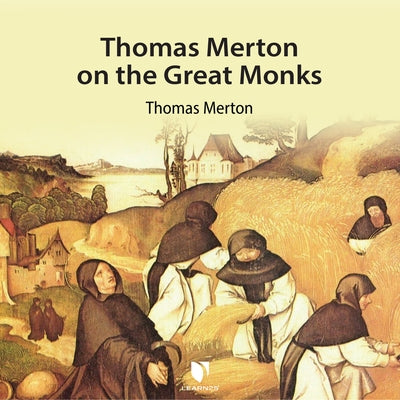 Thomas Merton on the Great Monks by 