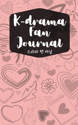 K-drama Fan Journal by Cole, Marie