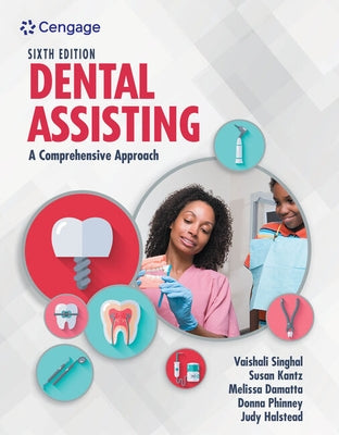 Dental Assisting: A Comprehensive Approach by Singhal, Vaishali