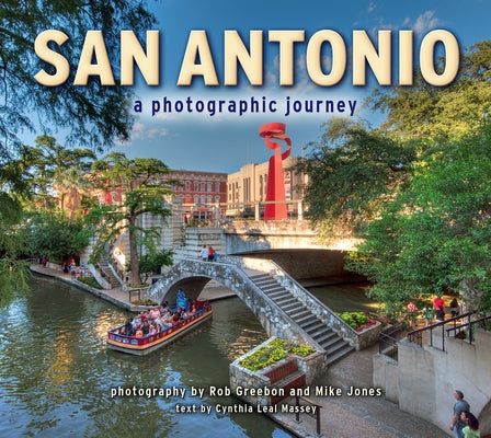 San Antonio: A Photographic Journey by Greebon, Rob