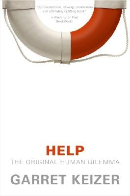 Help: The Original Human Dilemma by Keizer, Garret