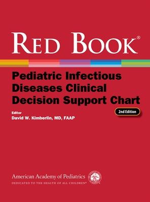 Red Book Pediatric Infectious Diseases Clinical Decision Support Chart by Kimberlin, David W.