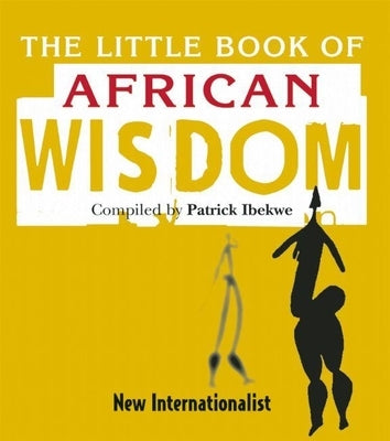 The Little Book of African Wisdom by Ibekwe, Patrick