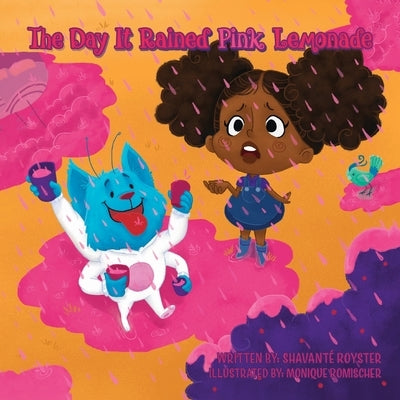 The Day It Rained Pink Lemonade by Royster, Shavant&#233;