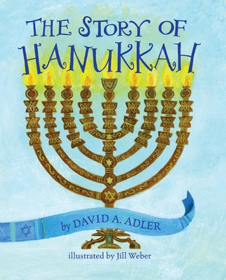 The Story of Hanukkah by Adler, David A.