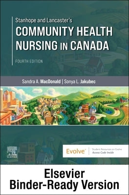 Stanhope and Lancaster's Community Health Nursing in Canada - Binder Ready by MacDonald, Sandra A.