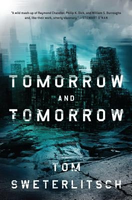 Tomorrow and Tomorrow by Sweterlitsch, Tom