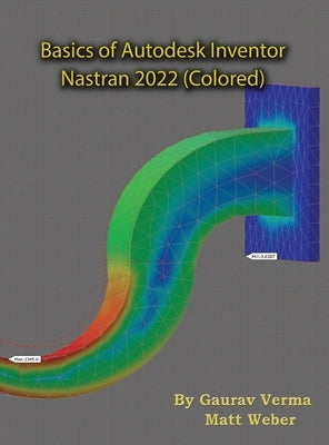 Basics of Autodesk Inventor Nastran 2022 (Colored) by Verma, Gaurav