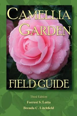 Camellia Garden Field Guide by Litchfield, Brenda C.