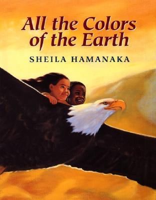 All the Colors of the Earth by Hamanaka, Sheila