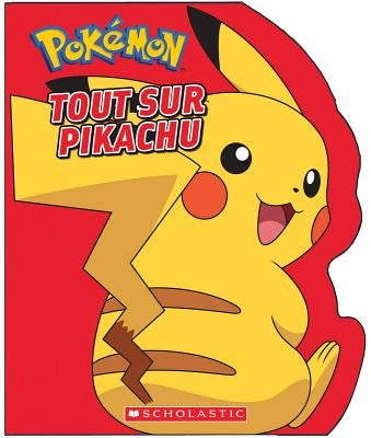 Pokémon: Tout Sur Pikachu by Whitehill, Simcha