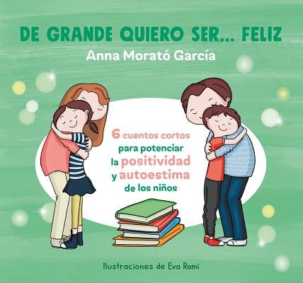 de Grande Quiero Ser Feliz / When I Grow Up, I Want to Be Happy by Morat&#243;, Anna