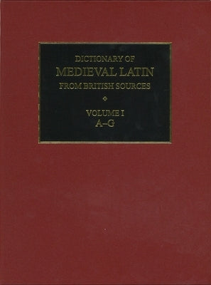 Dictionary of Medieval Latin from British Sources by Ashdowne, Richard