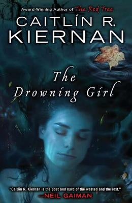 The Drowning Girl by Kiernan, Caitlin R.