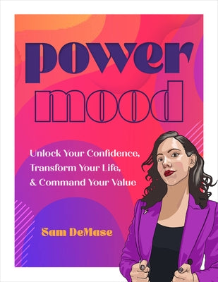 Power Mood: Unlock Your Confidence, Transform Your Life & Command Your Value by Demase, Sam
