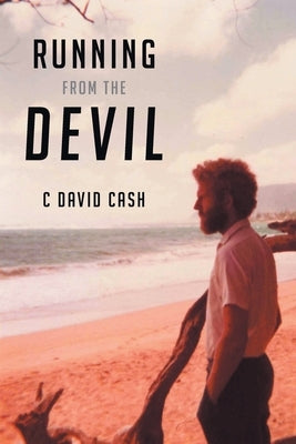 Running From The Devil by Cash, C. David