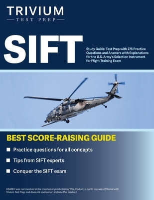 SIFT Study Guide: Test Prep with 275 Practice Questions and Answers with Explanations for the U.S. Army's Selection Instrument for Fligh by Simon