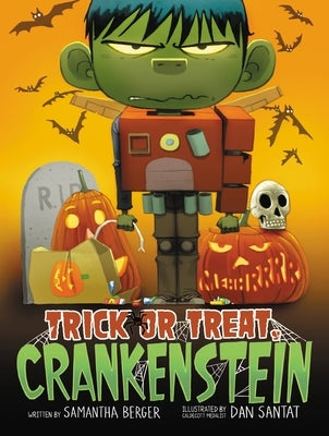 Trick or Treat, Crankenstein by Berger, Samantha