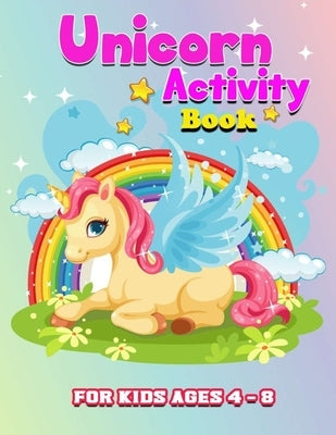 Unicorn Activity Book: Unicorn Coloring Book For Kids Ages 4-8 with 26 alphabet tracing letters. by Blogaros