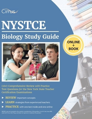 NYSTCE Biology (160) Study Guide: Comprehensive Review with Practice Test Questions for the New York State Teacher Certification Examinations by Cox