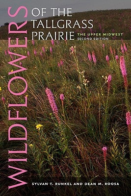Wildflowers of the Tallgrass Prairie: The Upper Midwest by Runkel, Sylvan T.