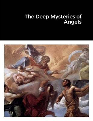 The Deep Mysteries of Angels by Bernabeo, Anthony