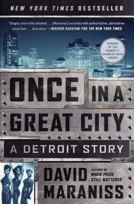 Once in a Great City: A Detroit Story by Maraniss, David